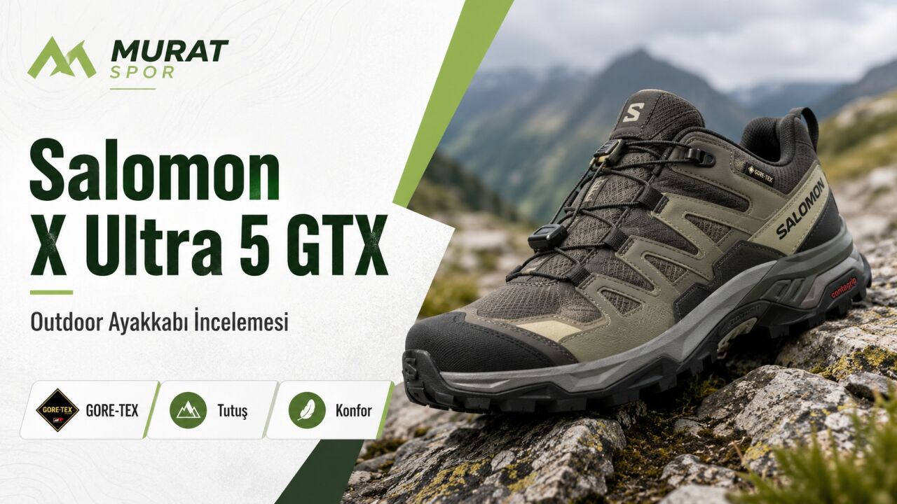 Salomon X Ultra 5 GTX Ayakkabısı İncelemesi