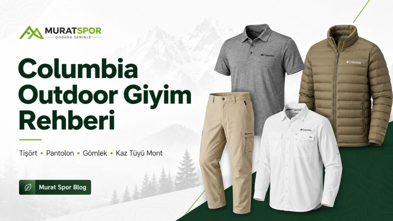 Columbia Outdoor Giyim Rehberi